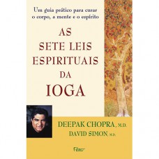 As sete leis espirituais da ioga As sete leis espirituais da ioga