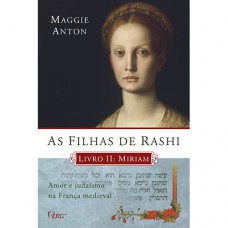 As filhas de Rashi - Miriam As filhas de Rashi - Miriam