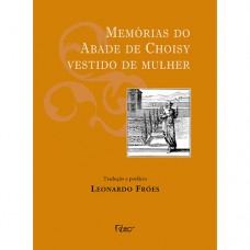 Memórias do Abade de Choisy vestido de mulher