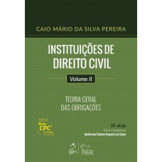 Instituições de Direito Civil - Vol. II - Teoria Geral das Obrigações