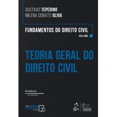 Fundamentos do Direito Civil - Teoria Geral do Direito Civil - Vol. 1 Fundamentos do Direito Civil - Teoria Geral do Direito Civil - Vol. 1