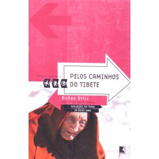 Pelos caminhos do Tibete (Coleção Viagens Radicais) Pelos caminhos do Tibete (Coleção Viagens Radicais)