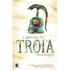 A queda de Tróia A queda de Tróia