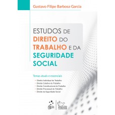 Estudos de Direito do Trabalho e da Seguridade Social - Temas Atuais e Essenciais Estudos de Direito do Trabalho e da Seguridade Social - Temas Atuais e Essenciais