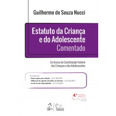 Estatuto da Criança e do Adolescente Comentado - Em busca da Constituição Federal das Crianças e dos Adolescentes Estatuto da Criança e do Adolescente Comentado - Em busca da Constituição Federal das Crianças e dos Adolescentes