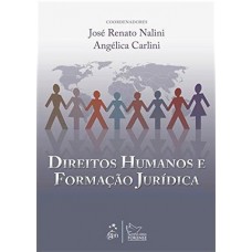 Direitos Humanos e Formação Jurídica Direitos Humanos e Formação Jurídica