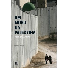 Um muro na Palestina Um muro na Palestina