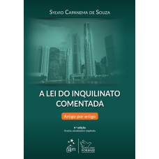 A Lei do Inquilinato Comentada - Artigo por Artigo A Lei do Inquilinato Comentada - Artigo por Artigo