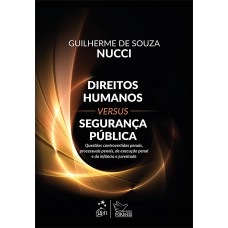Direitos Humanos Versus Segurança Pública Direitos Humanos Versus Segurança Pública