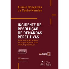 Incidente de Resolução de Demandas Repetitivas - 1ª Edição 2017