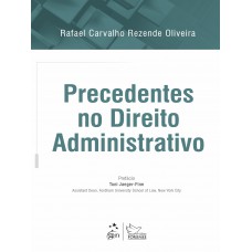 Precedentes no Direito Administrativo - 1ª Edição 2018