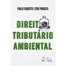 Direito Tributário Ambiental - 1ª Edição 2020
