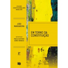 Coleção Constitucionalismo Brasileiro - Em Torno da Constituição - 2ª Edição 2019