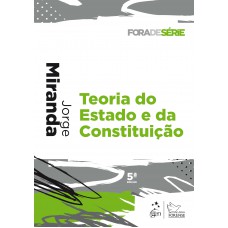 Coleção Fora de Série - Teoria do Estado e da Constituição - 5ª Edição 2019