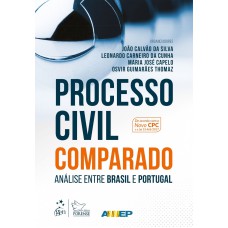Processo Civil Comparado - Análise entre Brasil e Portugal - 1ª Edição 2017