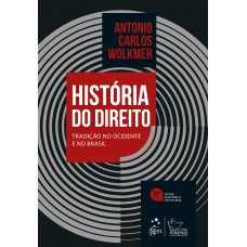 História do Direito - Tradição no Ocidente e no Brasil - 11ª Edição 2019
