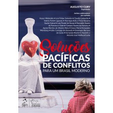 Soluções Pacíficas de Conflitos - Para um Brasil Moderno - 1ª Edição 2019