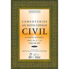 Comentários ao Novo Codigo Civil - Do Direito de Empresa - Vol. XIV - 2ª Edição 2010