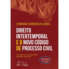 Direito Intertemporal e o Novo Código de Processo Civil - 1ª Edição 2016
