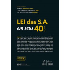 Lei das S. A. em seus 40 anos - 1ª Edição 2017
