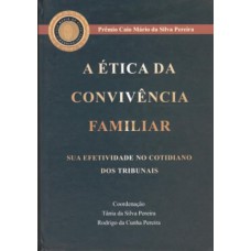Ética da Convivência Familiar - Sua Efetividade no Cotidiano dos Tribunais - 1ª Edição 2006