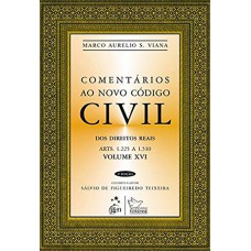 Comentários ao Novo Código Civil - Vol.XVI - 4ª Edição 2013