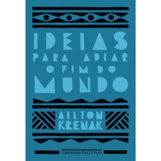 Ideias para adiar o fim do mundo (Nova edição)