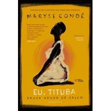 Eu, Tituba: Bruxa negra de Salem Eu, Tituba: Bruxa negra de Salem
