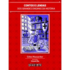 Contos e lendas dos grandes enigmas da história