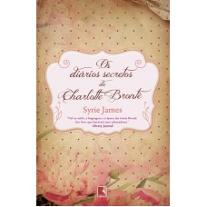 Os diários secretos de Charlotte Brontë Os diários secretos de Charlotte Brontë