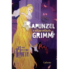 Rapunzel E outros Contos de Grimm - Por Monteiro Lobato