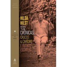 132 crônicas: Cascos & carícias e outros escritos 132 crônicas: Cascos & carícias e outros escritos