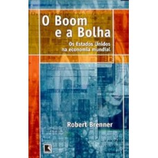 O BOOM E A BOLHA O BOOM E A BOLHA