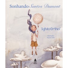 Sonhando Santos Dumont Sonhando Santos Dumont