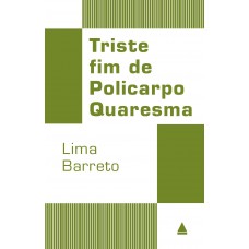 Triste fim de Policarpo Quaresma&nbsp;