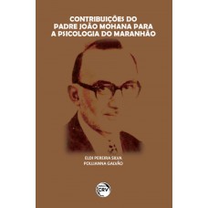 Contribuições do padre João Mohana para a psicologia do Maranhão