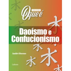 Coleção O Que É - Daoísmo e Confucionismo