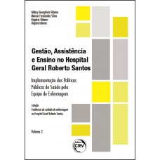 Gestão, assistência e ensino no hospital geral Roberto Santos Gestão, assistência e ensino no hospital geral Roberto Santos