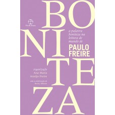 A palavra boniteza na leitura de mundo de Paulo Freire A palavra boniteza na leitura de mundo de Paulo Freire