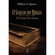 O segredo dos Bórgias O segredo dos Bórgias