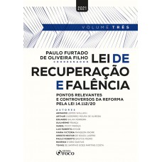 LEI DE RECUPERAÇÃO E FALÊNCIA - 1ª ED - 2021 - VOL 3 LEI DE RECUPERAÇÃO E FALÊNCIA - 1ª ED - 2021 - VOL 3