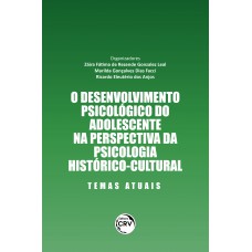 O desenvolvimento psicológico do adolescente na perspectiva da psicologia histórico-cultural temas atuais O desenvolvimento psicológico do adolescente na perspectiva da psicologia histórico-cultural temas atuais