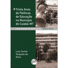 Trinta anos de políticas de educação no município de Cuiabá-MT Trinta anos de políticas de educação no município de Cuiabá-MT