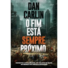 O fim está sempre próximo