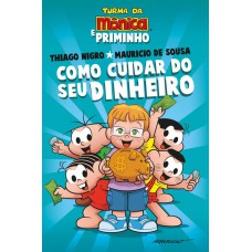 Como cuidar do seu dinheiro – Dicas para as crianças de Thiago Nigro, o Primo Rico, com a Turma da Mônica