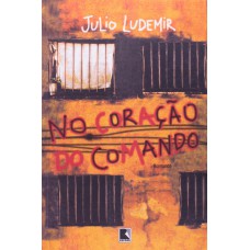 NO CORAÇÃO DO COMANDO