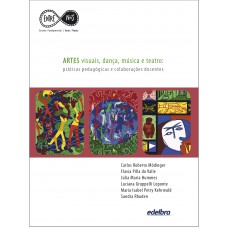 Artes visuais, dança, música e teatro Artes visuais, dança, música e teatro