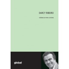 Darcy Ribeiro: Crônicas Para Jovens