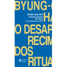 O desaparecimento dos rituais O desaparecimento dos rituais