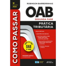 COMO PASSAR NA OAB 2ª FASE - PRATICA TRIBUTÁRIA - 5ª ED - 2022